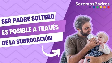 Gestación subrogada para hombres solteros 